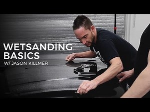 Wet Sanding & Advanced Polishing: E1- Jason Killmer on Basics of Sanding