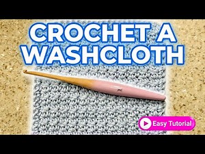 How to Crochet a Washcloth for Beginners-Easy Step-by-Step Tutorial