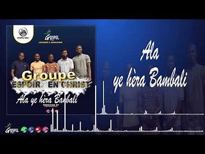 Groupe Espoir en christ - Ala ye hèra bambali (Audio Officielle)