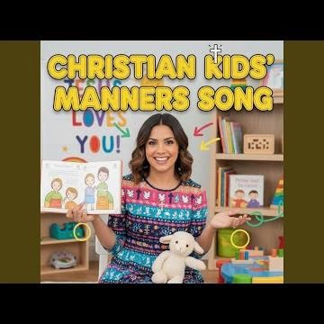 Use kind words (Christian Kids’ Manners Song)