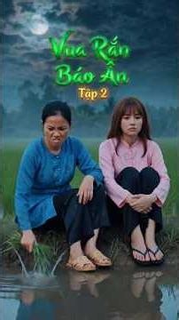VUA RẮN BÁO ÂN ✅ Tập 2 | Đôi bạn thân nhưng lòng người khó đoán | Phim Ma Tâm Linh #shorts