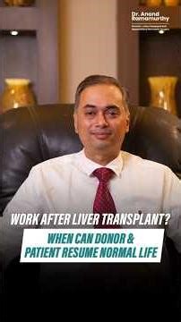 When Can You Return to Work After Liver Transplant? | Donor vs Recipient Recovery Timeline