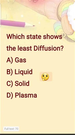 Which state shows the least Diffusion Gas Liquid Solid Plasma Think Fast MCQ #thinkfastmcq #science