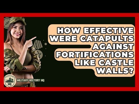 How Effective Were Catapults Against Fortifications Like Castle Walls? - Military History HQ