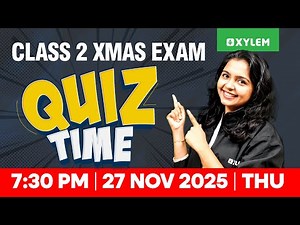 Class 2 | XMAS EXAM - QUIZ TIME !!!