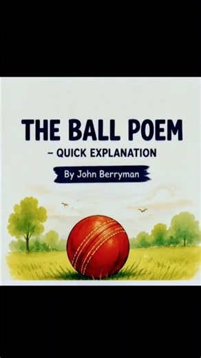 📚 The Ball Poem Explained Simply 🎓 Class 10 The Ball Poem | Quick Revision⚡The Ball Poem Super Easy!