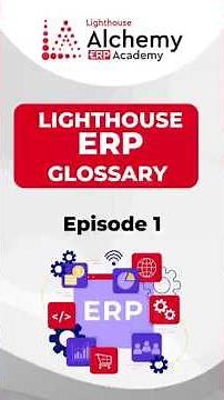 Lighthouse ERP Glossary – 5 Must-Know Terms for Beginners (Part 1)