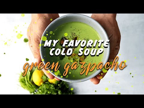 HOW TO MAKE GREEN GAZPACHO: An Incredibly Easy Method [Summer Soup]