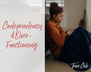 Breaking Free: The Intersection of Codependency and Over-Functioning in Relationships - Terri Cole