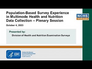 Population-Based Survey Experience in Multimode Health and Nutrition Data Collection – Plenary