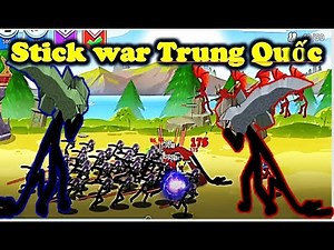 Stick war legacy | Stick war Trung Quốc |dung123
