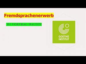 Fremdsprachenerwerb | Goethe Zertifikat B2 - Sprechen Teil 1 | Vortrag halten | ÖSD | Projekt B2 neu