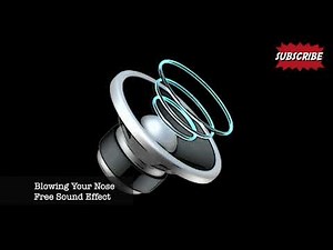 BLOWING YOUR NOSE | FREE SOUND EFFECT | SFX