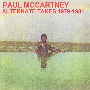 Paul McCartney - Alternate Takes 1979-1981