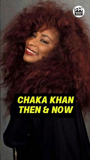 CHAKA KHAN'S TRANSFORMATION THEN AND NOW