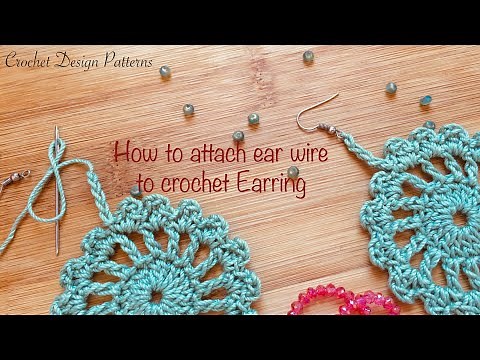 How to attach ear wire to your crochet earring: quick & easy tutorial