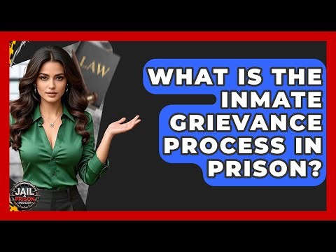 What Is The Inmate Grievance Process In Prison? - Jail & Prison Insider