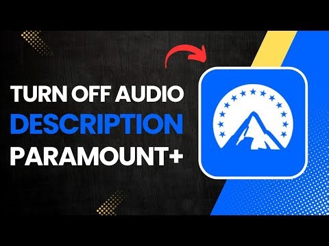 How to Turn Off Audio Description on Paramount Plus?