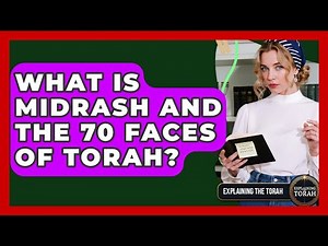 What Is Midrash And The 70 Faces Of Torah? - Explaining The Torah