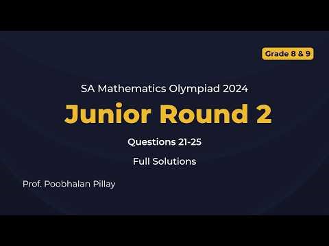 SA Mathematics Olympiad 2024 – Junior Round 2 Solutions (Questions 21-25)