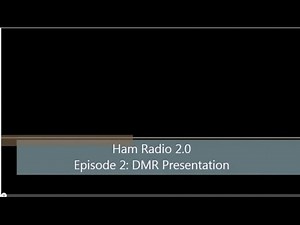 Ham Radio 2.0: Episode 2: DMR Presentation