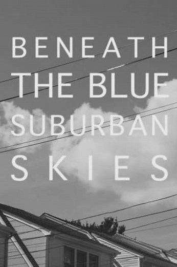 Beneath the Blue Suburban Skies - Movie