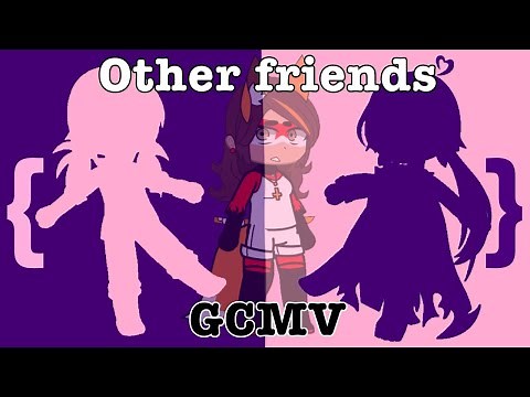 Other Friends { MLB } | GCMV 🌺