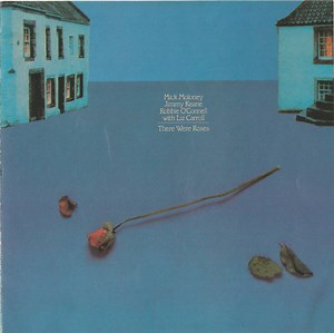 Mick Moloney, Jimmy Keane, Robbie O'Connell With Liz Carroll - There Were Roses