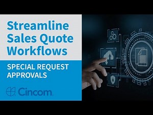 Streamline Sales Quote Workflows: Special Request Approvals in Cincom CPQ™️