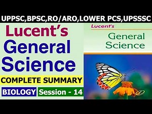 Complete Lucent General Science Summary-14|UPPSC UPPCS RO/ARO,BPSC,MPPSC,State PCS,UPSSSC Lower PCS