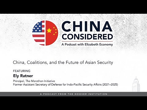 China, Coalitions, and the Future of Asian Security with Ely Ratner | Hoover Institution