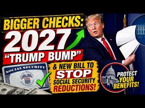 BIGGER CHECKS in 2027? 💰 The “Trump Bump” Explained + New Bill to STOP Social Security Cuts!