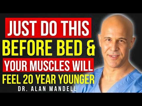 Do This Before Bed and Your Muscles Will Feel 20 Years Younger || Dr Alan Mandell