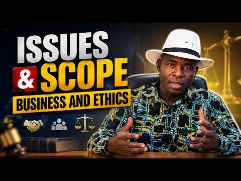 Issues and Scope of Business Ethics | Business Ethics Explained