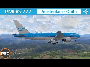 [P3D v5.3] PMDG 777-200ER KLM | Amsterdam to Quito | Full flight