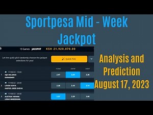 SPORTPESA MID WEEK JACKPOT: ANALYSIS AND PREDICTION: AUGUST 17,2023