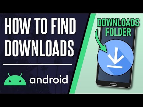 How to Find Downloads Folder on Android Phone or Tablet