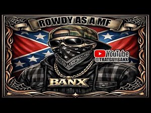 ROWDY AS A MF 🔥🍻 | That Guy Banx (Explicit Outlaw Party Anthem)