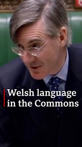 Leader of the House of Commons Jacob Rees-Mogg refers to Welsh as a "foreign language" | BBC Wales News