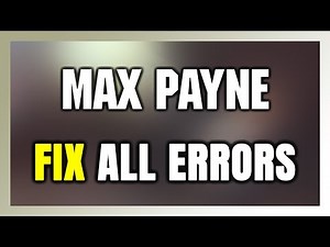How to FIX Max Payne All Errors
