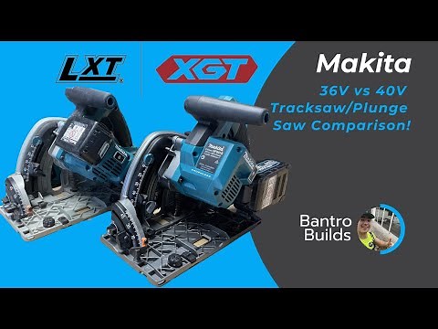 Makita 36V vs 40V Track Saw Comparison