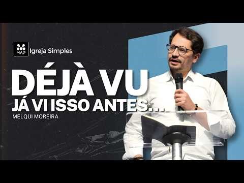 Déjà Vu Espiritual – Quando Deus Nos Chama a Sair do Mesmo Lugar | Melqui Moreira | MAP Curitiba