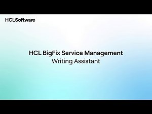 Writing Assistant | HCL BigFix Service Management Demo