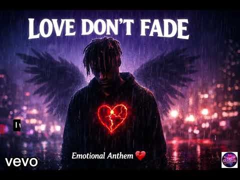 Love Don’t Fade 💔 (Juice WRLD Inspired) | Emotional Emo Rap Anthem 2026