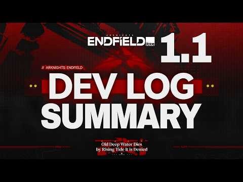 1.1 Dev Log Program Summary - TLDR | Tangtang & Rossi + New Map【Arknights: Endfield】