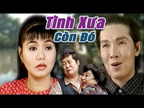 Cải Lương Xưa | Tình Xưa Còn Đó - Vũ Linh Ngọc Huyền | cải lương hay hài hước xã hội