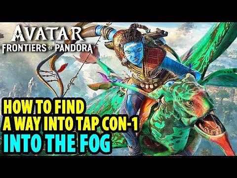 Into the Fog: Find a Way Into TAP Con-1 | Avatar Frontiers of Pandora