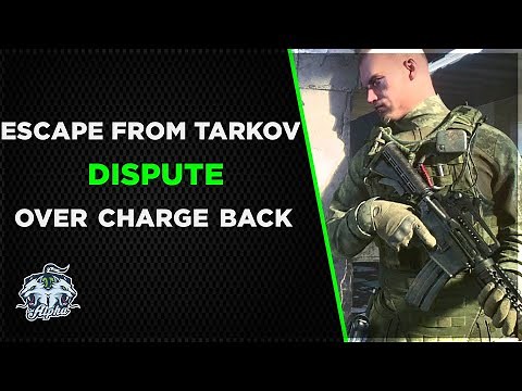 Escape from Tarkov: Battlestate Games refund and charge back dispute