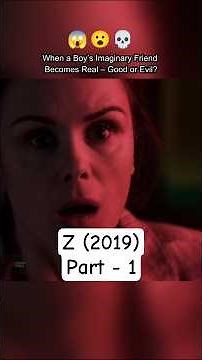 Z (2019) Movie Explained Part 1 | Creepiest Imaginary Friend | Creepy Horror Movie | Scary Movie