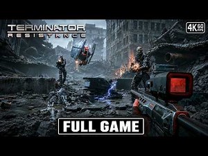 TERMINATOR RESISTANCE Gameplay Walkthrough FULL GAME [4K 60FPS] - No Commentary